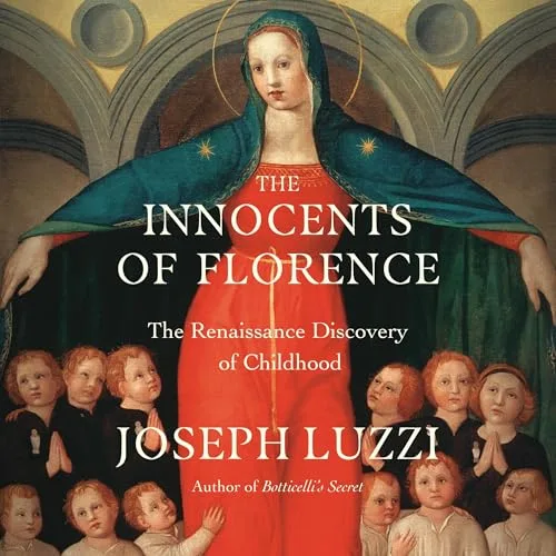 The Innocents of Florence By Joseph Luzzi